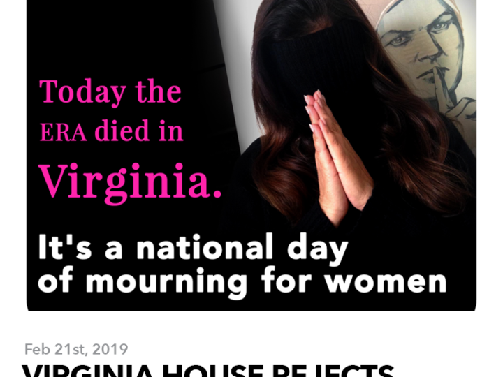 February 21, 2019: VIRGINIA HOUSE REJECTS PROTECTING THE RIGHTS OF WOMEN ACROSS THE COUNTRY BY FAILING TO PASS ERA
