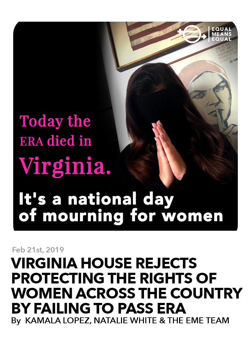February 21, 2019: VIRGINIA HOUSE REJECTS PROTECTING THE RIGHTS OF WOMEN ACROSS THE COUNTRY BY FAILING TO PASS ERA