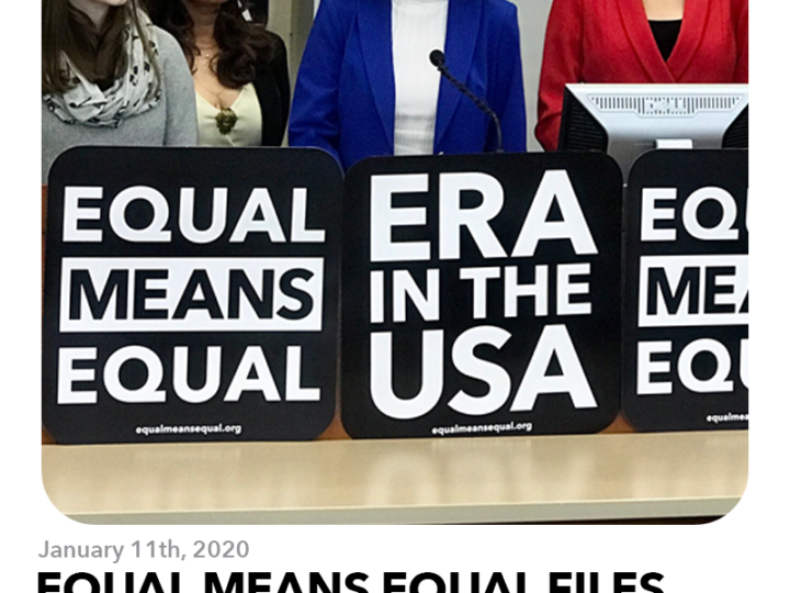 January 11, 2020: Equal Means Equal Files Law Suit to Clear the Path to Final Ratification of the Equal Rights Amendment