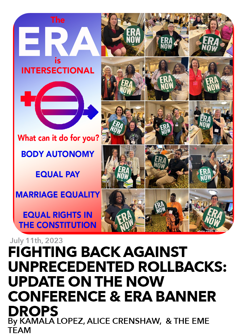 July 11, 2023: Fighting Back Against the Unprecedented Rollbacks: Update on the NOW National Conference, ERA Banner Drops & More EME Actions