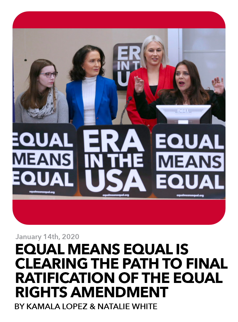 January 14, 2020: Equal Means Equal is clearing the Path to Final Ratification of the Equal Rights Amendment