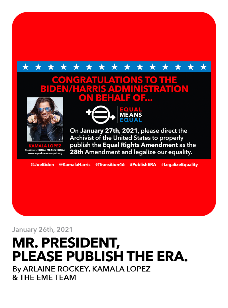 January 26, 2021: Mr. President, Please Publish the ERA.