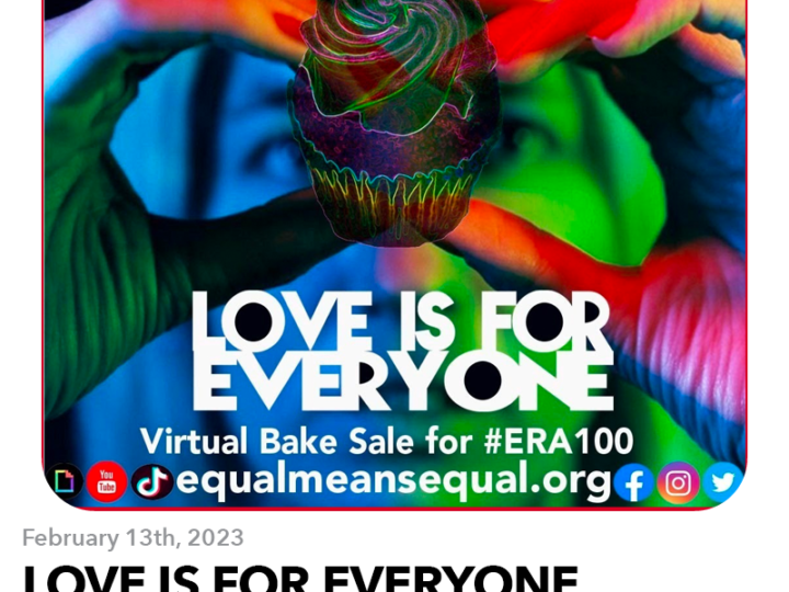 February 13, 2023: Love is for Everyone – Valentine’s Day for ERA