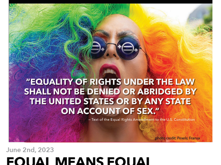 June 2, 2023: EQUAL MEANS EQUAL is Proud to Engage the LGBTQ Community on ERA