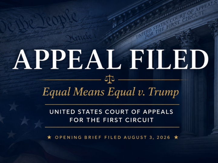 EQUAL MEANS EQUAL Appeals Federal Court Ruling in Landmark Constitutional Equality Case